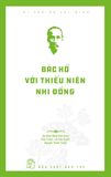  Di Sản Hồ Chí Minh - Bác Hồ Với Thiếu Niên Nhi Đồng 