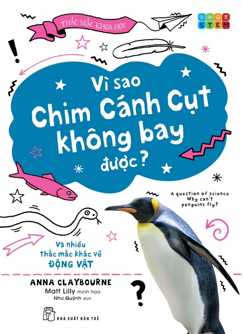  Thắc Mắc Khoa Học. Vì Sao Chim Cánh Cụt Không Bay Được? Và Nhiều Thắc Mắc Khác Về Động Vật 
