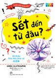  Thắc Mắc Khoa Học. Sét Đến Từ Đâu? Và Nhiều Thắc Mắc Khác Về Điện 