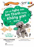  Thắc Mắc Khoa Học. Bạn Có Nghe Được Âm Thanh Trong Không Gian Không? Và Nhiều Thắc Mắc Khác Về Âm Thanh 