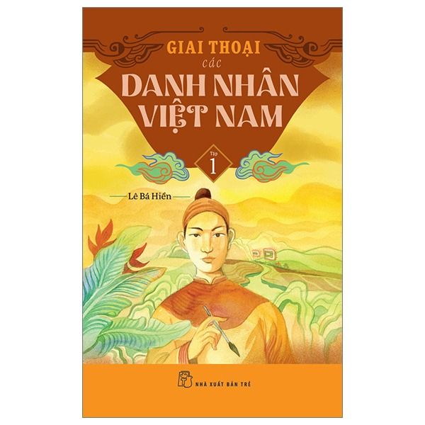 Giai Thoại Các Danh Nhân Việt Nam Tập1