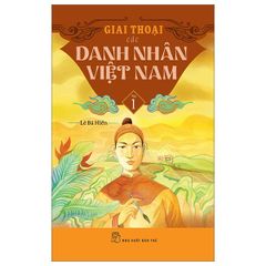  Giai Thoại Các Danh Nhân Việt Nam Tập1 