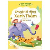 Truyện Đồng Thoại - Giúp Em Giỏi Văn: Chuyện Ở Rừng Xanh Thẳm 