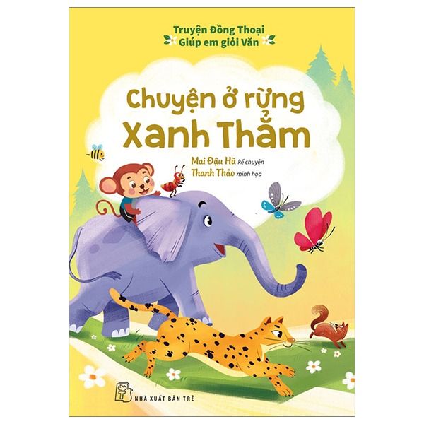  Truyện Đồng Thoại - Giúp Em Giỏi Văn: Chuyện Ở Rừng Xanh Thẳm 