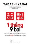  1 Thắng 9 Bại - Câu Chuyện Khởi Nghiệp Và Gây Dựng Thương Hiệu Của Ông Chủ Uniqlo - Tỷ Phú Giàu Nhất Nhật Bản 