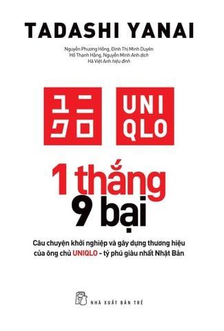  1 Thắng 9 Bại - Câu Chuyện Khởi Nghiệp Và Gây Dựng Thương Hiệu Của Ông Chủ Uniqlo - Tỷ Phú Giàu Nhất Nhật Bản 