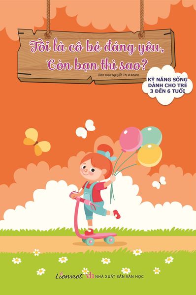 Tôi Là Cô Bé Đáng Yêu, Còn Bạn Thì Sao? - Truyền Thông Liên Việt