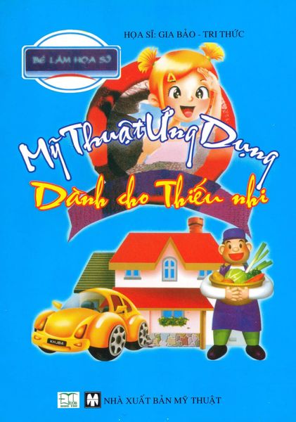 Mỹ Thuật Ứng Dụng Dành Cho Thiếu Nhi (Xanh Dương) - Đức Tài