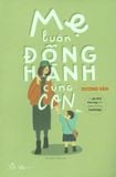  Mẹ Luôn Đồng Hành Cùng Con 