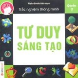  Trắc Nghiệm Thông Minh - Tư Duy Sáng Tạo (Quyển 2) 