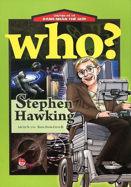 Chuyện Kể Về Danh Nhân Thế Giới - Stephen Hawking