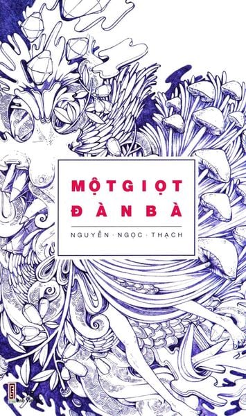 Một Giọt Đàn Bà - Nguyễn Ngọc Thạch
