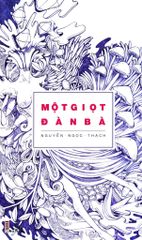 Một Giọt Đàn Bà (Tái Bản 2017)