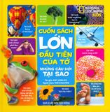  Cuốn Sách Lớn Đầu Tiên Của Tớ - Những Câu Hỏi Tại Sao 