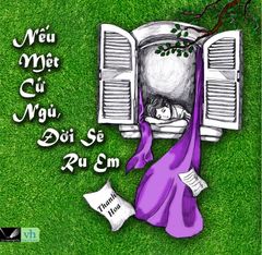 Nếu Mệt Cứ Ngủ, Đời Sẽ Ru Em