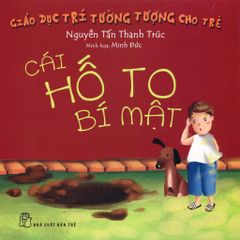 Giáo Dục Trí Tưởng Tượng Cho Trẻ - Cái Hố To Bí Mật