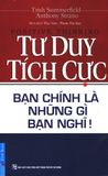  Tư Duy Tích Cực -  Bạn Chính Là Những Gì Bạn Nghĩ! 