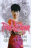  Trần Lệ Xuân - Thăng Trầm Quyền - Tình 