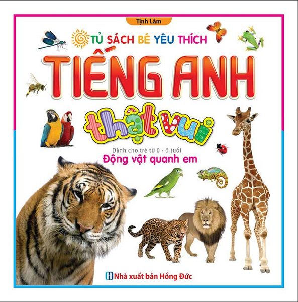 Tiếng Anh Thật Vui - Động Vật Quanh Em