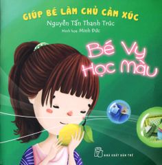 Giúp Bé Làm Chủ Cảm Xúc - Bé Vy Học Màu