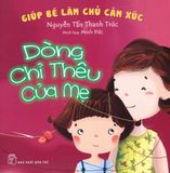  Giúp Bé Làm Chủ Cảm Xúc - Dòng Chỉ Thêu Của Mẹ 