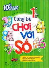 10' Cùng Con Mỗi Ngày - Cùng Bé Chơi Với Số