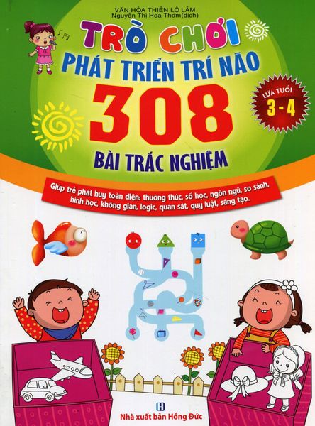 Trò Chơi Phát Triển Trí Não - 308 Bài Trắc Nghiệm (Lứa Tuổi 3 - 4) - Văn Chương