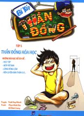 Bí Kíp Thần Đồng - Tập 1: Thần Đồng Hóa Học