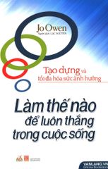 Làm Thế Nào Để Luôn Thắng Trong Cuộc Sống