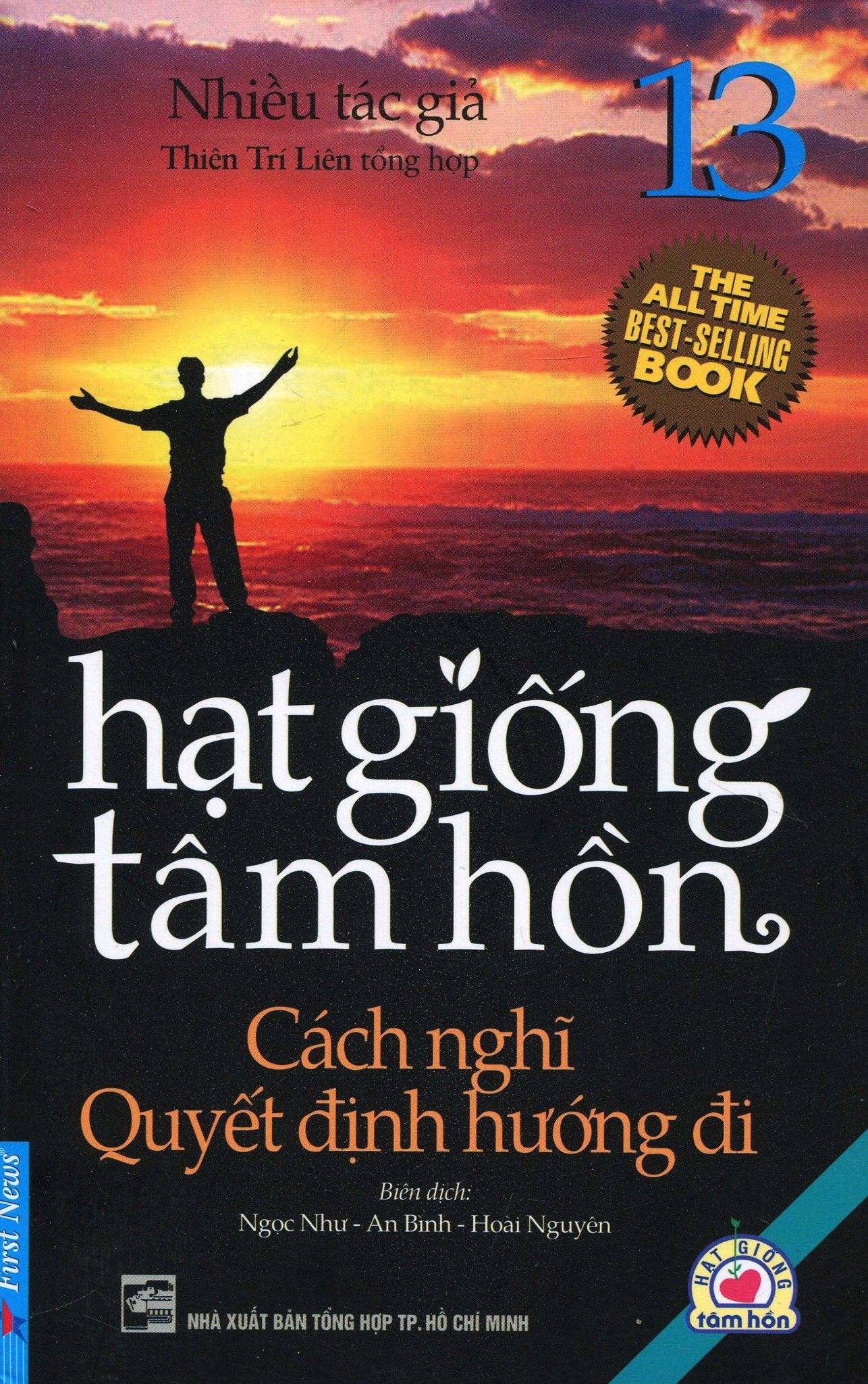  Hạt Giống Tâm Hồn - Tập 13: Cách Nghĩ Quyết Định Hướng Đi (Tái Bản 2016) 
