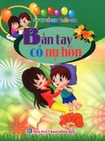  Chuyện Kể Cho Bé Mẫu Giáo - Bàn Tay Có Nụ Hôn 