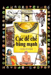 Bộ Sách Thế Giới Diệu Kỳ - Tập 4: Các Đế Chế Hùng Mạnh