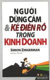  Người Dũng Cảm & Kẻ Điên Rồ Trong Kinh Doanh 