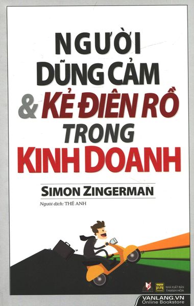 Người Dũng Cảm & Kẻ Điên Rồ Trong Kinh Doanh - Do
