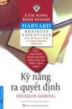  Cẩm Nang Kinh Doanh - Kỹ Năng Ra Quyết Định (Tái Bản 2016) 