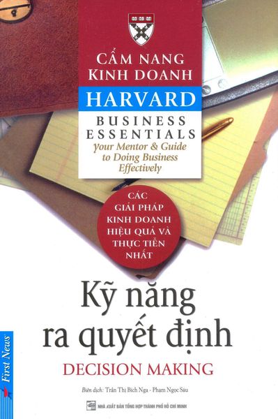 Cẩm Nang Kinh Doanh - Kỹ Năng Ra Quyết Định (Tái Bản 2016)