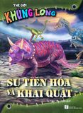  Thế Giới Khủng Long - Sự Tiến Hóa Và Khai Quật 