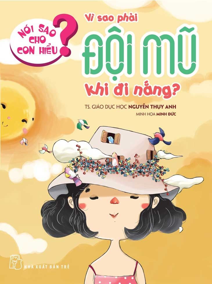  Nói Sao Cho Con Hiểu? - Vì Sao Phải Đội Mũ Khi Đi Nắng? 