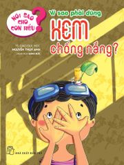 Nói Sao Cho Con Hiểu? - Vì Sao Phải Dùng Kem Chống Nắng?