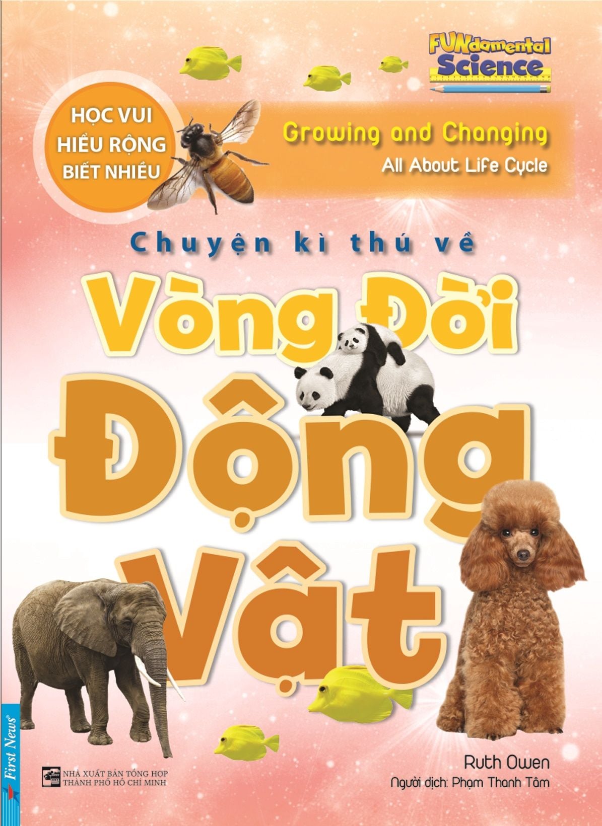 Học Vui, Hiểu Rộng, Biết Nhiều - Chuyện Kì Thú Về Vòng Đời Động Vật 