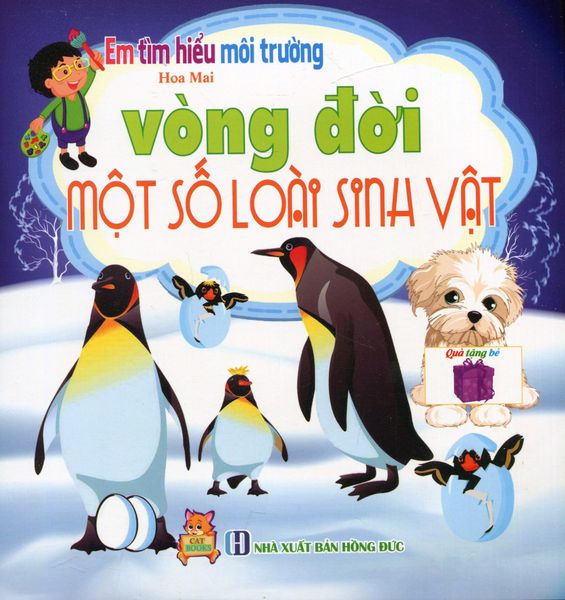 Em Tìm Hiểu Môi Trường - Vòng Đời Một Số Loài Sinh Vật