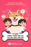  Kỹ Năng Phòng Tránh Xâm Hại Cho Học Sinh Tiểu Học 