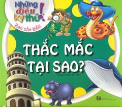 Những Điều Kỳ Thú! Bạn Cần Biết! - Thắc Mắc Tại Sao?