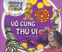 Những Điều Kỳ Thú! Bạn Cần Biết! - Vô Cùng Thú Vị