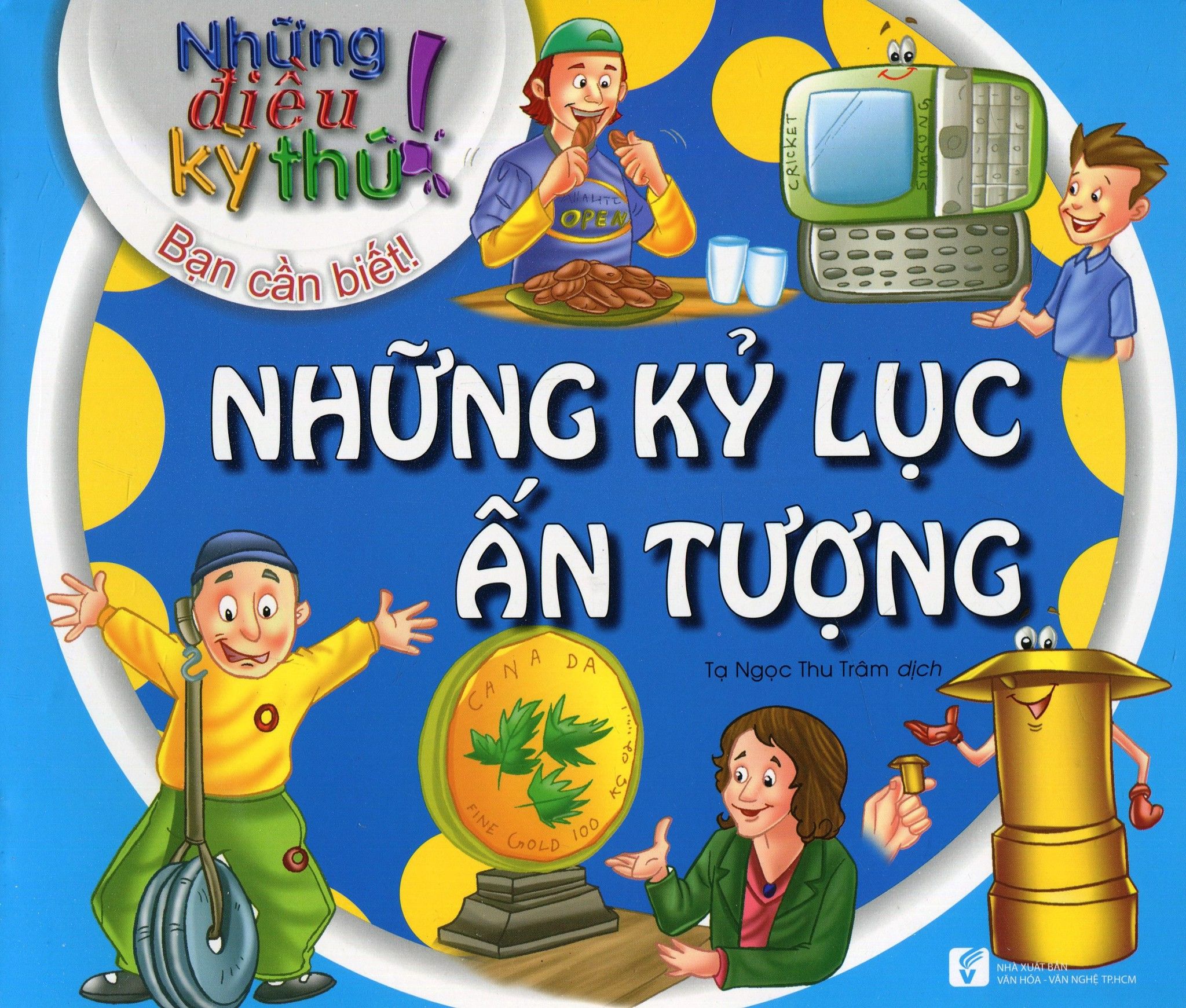 Những Điều Kỳ Thú! Bạn Cần Biết! - Những Kỷ Lục Ấn Tượng 