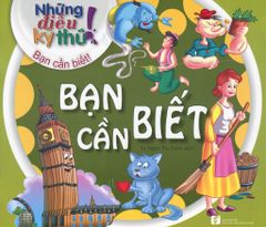 Những Điều Kỳ Thú! Bạn Cần Biết! - Bạn Cần Biết