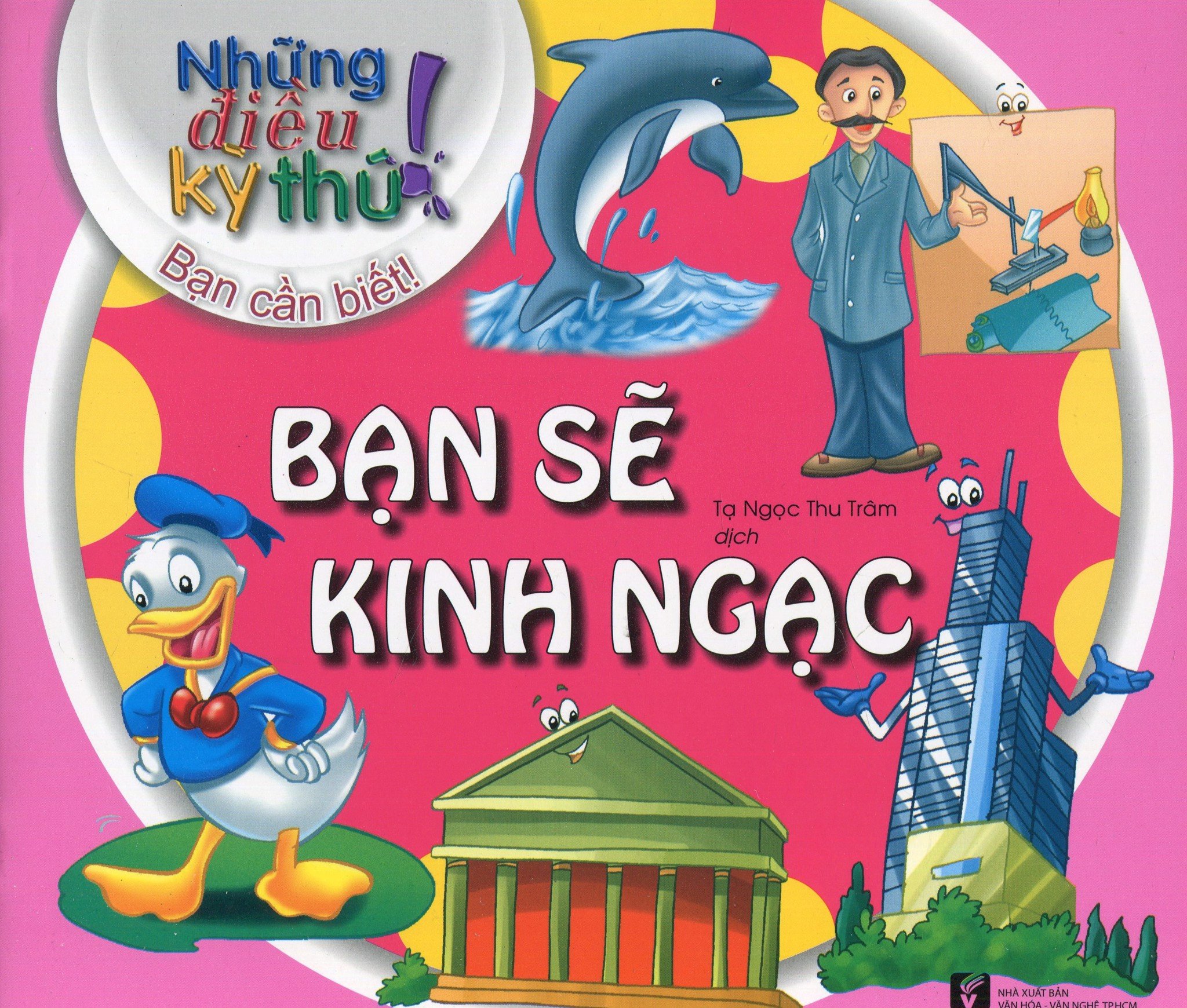 Những Điều Kỳ Thú! Bạn Cần Biết! - Bạn Sẽ Kinh Ngạc