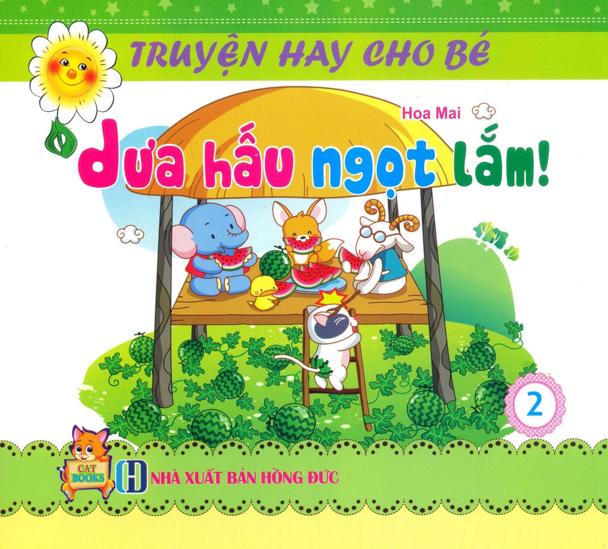 Truyện Hay Cho Bé - Tập 2: Dưa Hấu Ngọt Lắm!