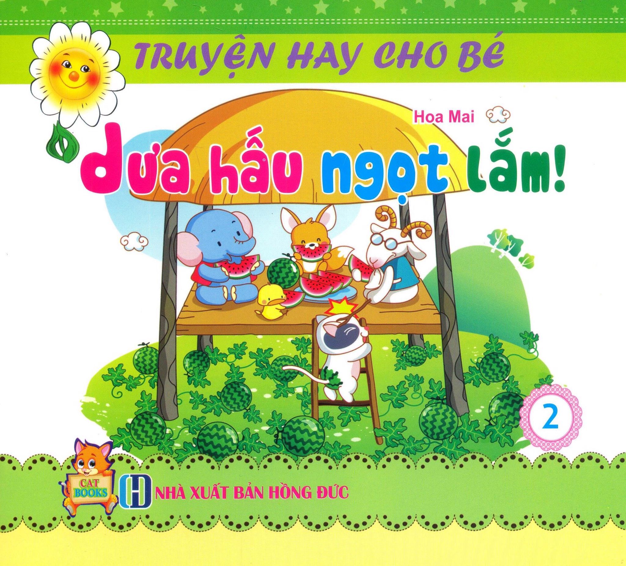  Truyện Hay Cho Bé - Tập 2: Dưa Hấu Ngọt Lắm! 