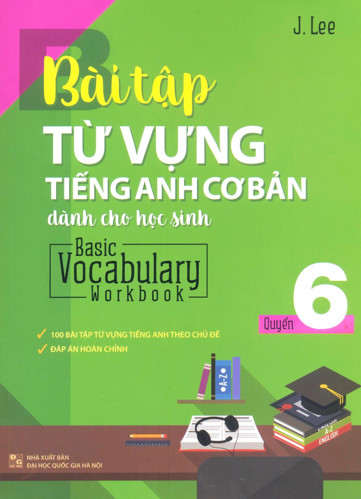  Bài Tập Từ Vựng Tiếng Anh Cơ Bản Dành Cho Học Sinh - Quyển 6 